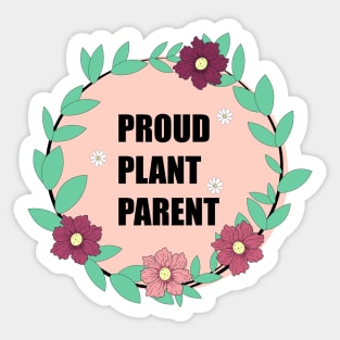 Proud plant parent Sticker